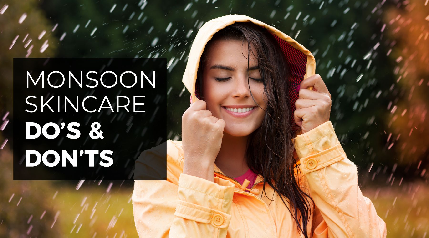 Monsoon Skincare Do’s & Don’ts